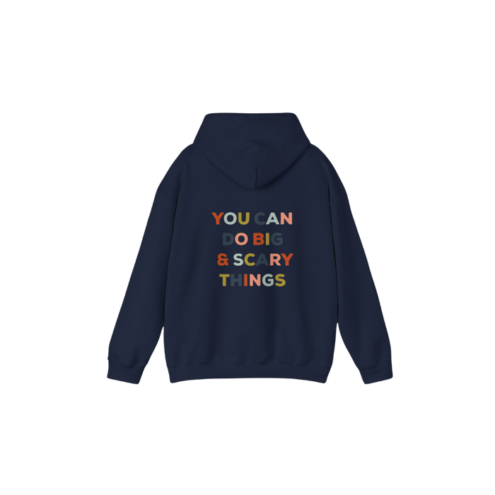 You Can Do Big And Scary Things Hoodie